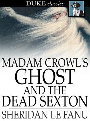 cover image of Madam Crowl's Ghost and The Dead Sexton